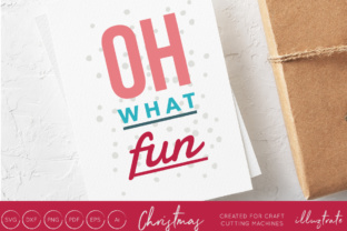 Oh What Fun Christmas SVG Cut File for Crafts